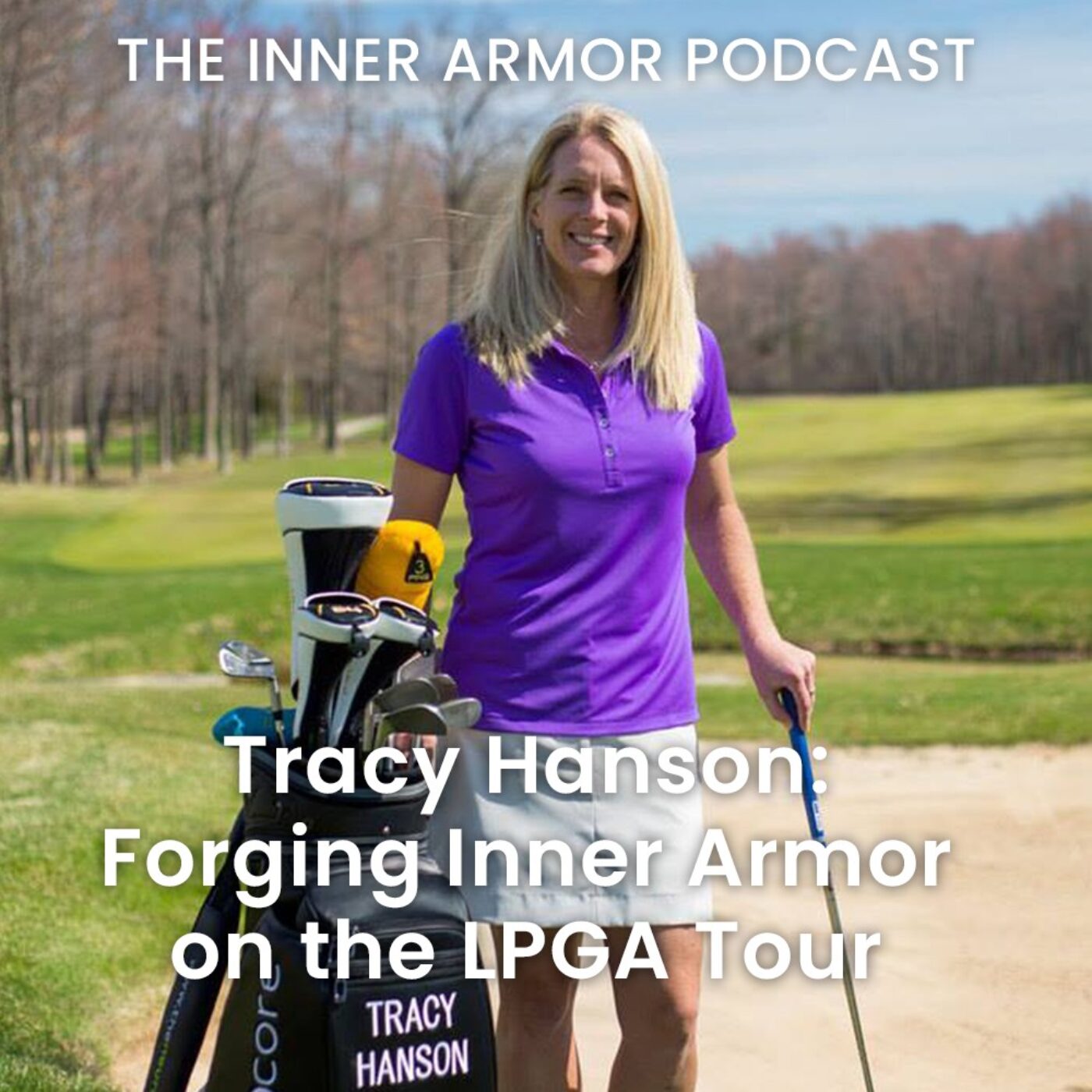 Tracy Hanson: Forging Inner Armor on the LPGA Tour